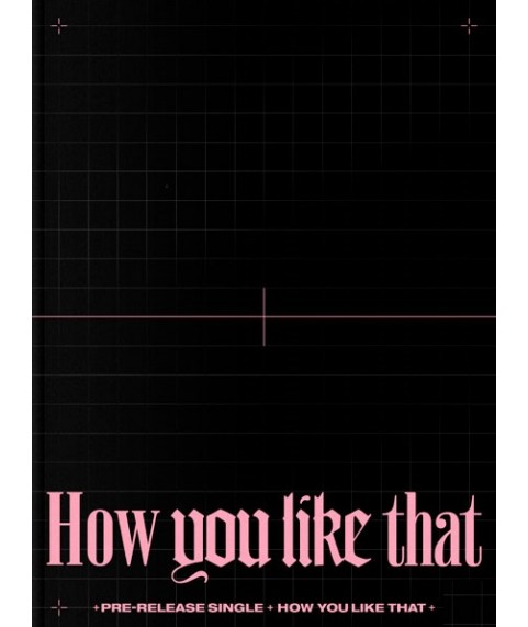 BLACKPINK - SPECIAL EDITION [How You Like That]